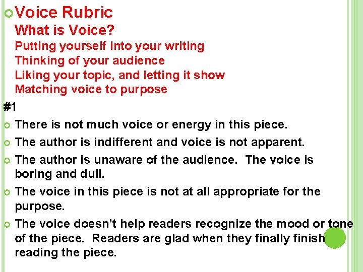  Voice Rubric What is Voice? Putting yourself into your writing Thinking of your