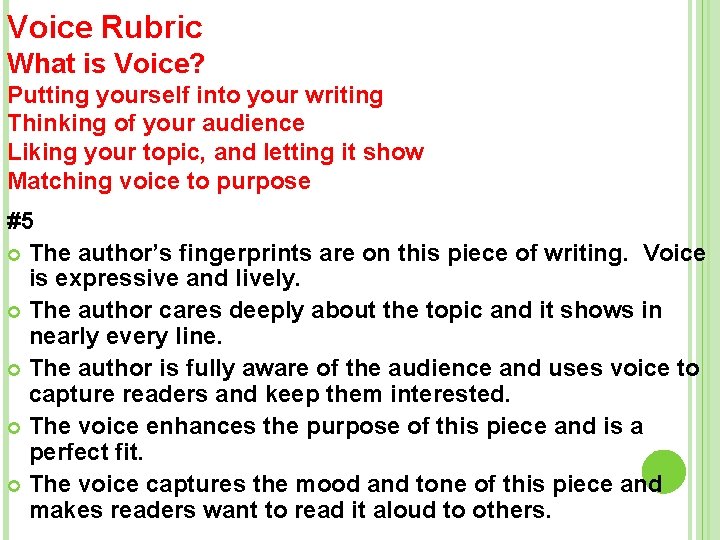 Voice Rubric What is Voice? Putting yourself into your writing Thinking of your audience