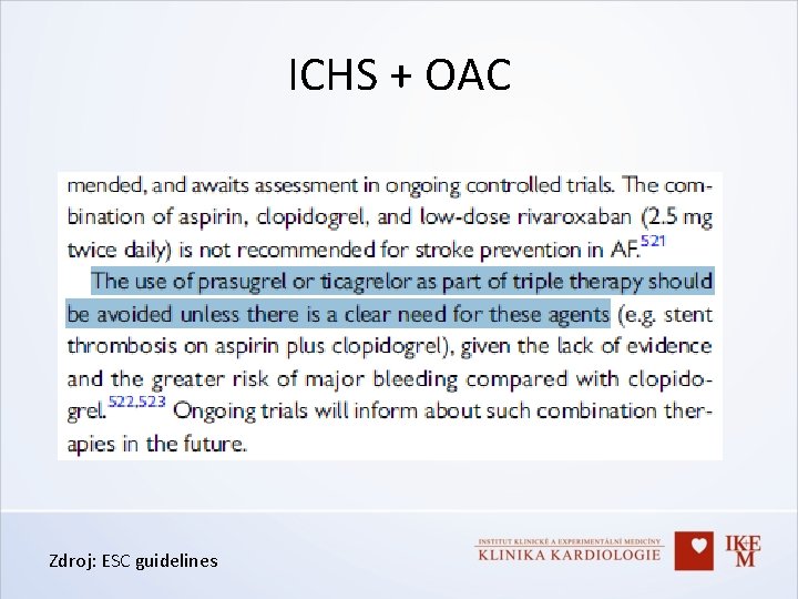 ICHS + OAC Zdroj: ESC guidelines 