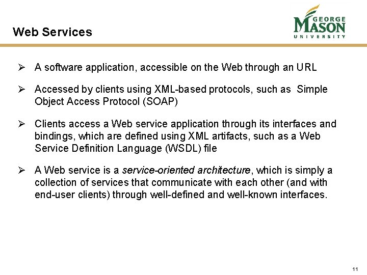 Web Services Ø A software application, accessible on the Web through an URL Ø Web Services Ø A software application, accessible on the Web through an URL Ø