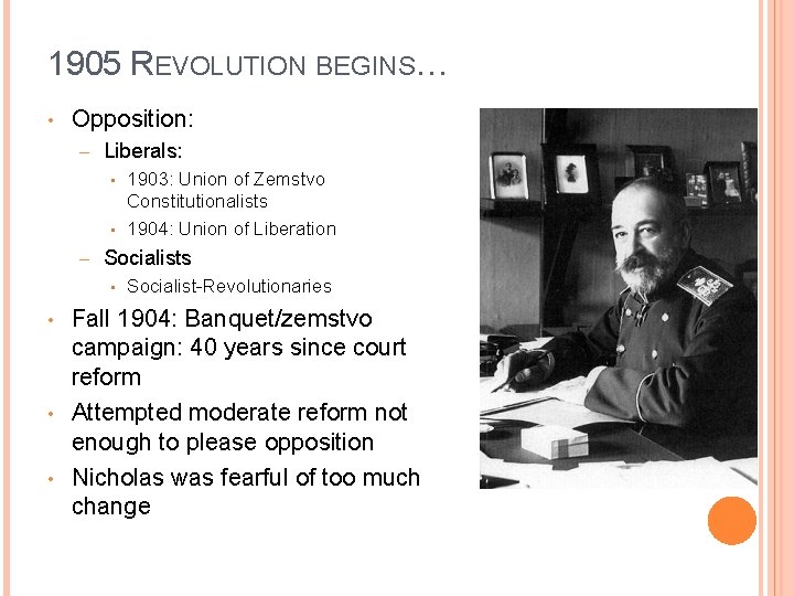 1905 REVOLUTION BEGINS… • Opposition: – Liberals: • • – Socialists • • 1903: