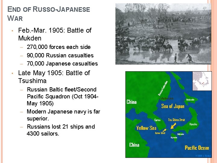 END OF RUSSO-JAPANESE WAR • Feb. -Mar. 1905: Battle of Mukden 270, 000 forces