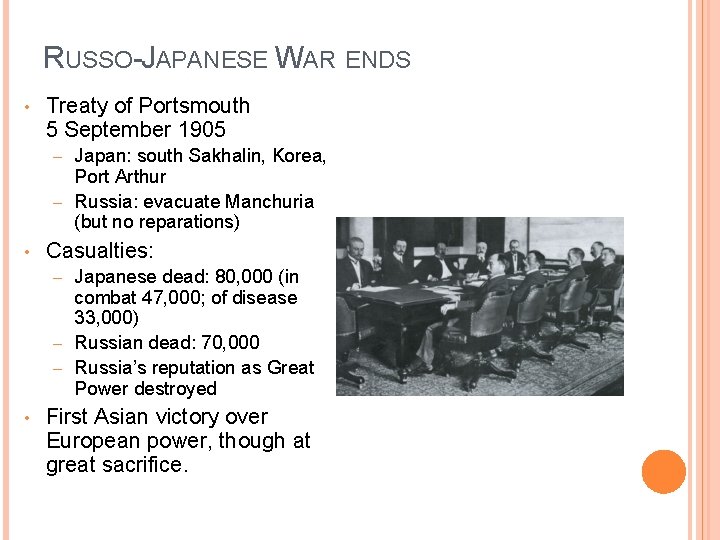 RUSSO-JAPANESE WAR ENDS • Treaty of Portsmouth 5 September 1905 Japan: south Sakhalin, Korea,