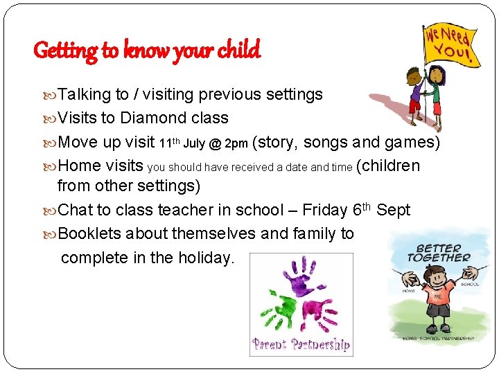 Getting to know your child Talking to / visiting previous settings Visits to Diamond