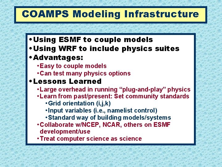 COAMPS Modeling Infrastructure • Using ESMF to couple models • Using WRF to include