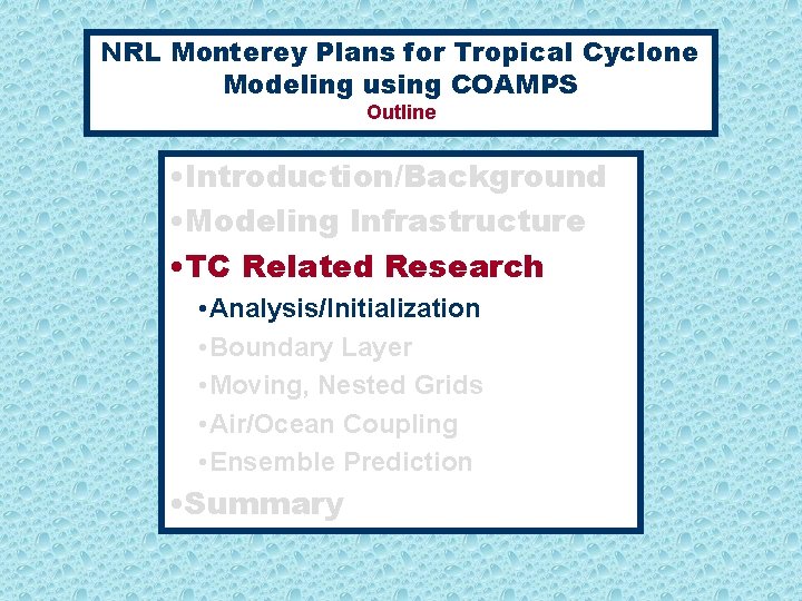 NRL Monterey Plans for Tropical Cyclone Modeling using COAMPS Outline • Introduction/Background • Modeling