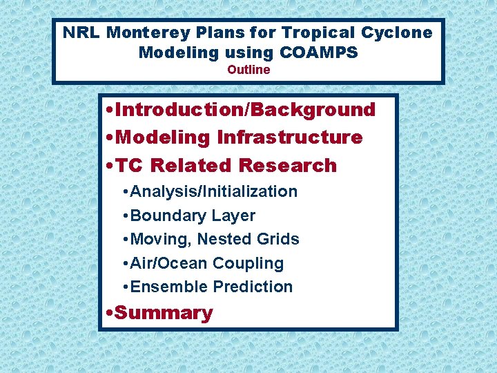 NRL Monterey Plans for Tropical Cyclone Modeling using COAMPS Outline • Introduction/Background • Modeling