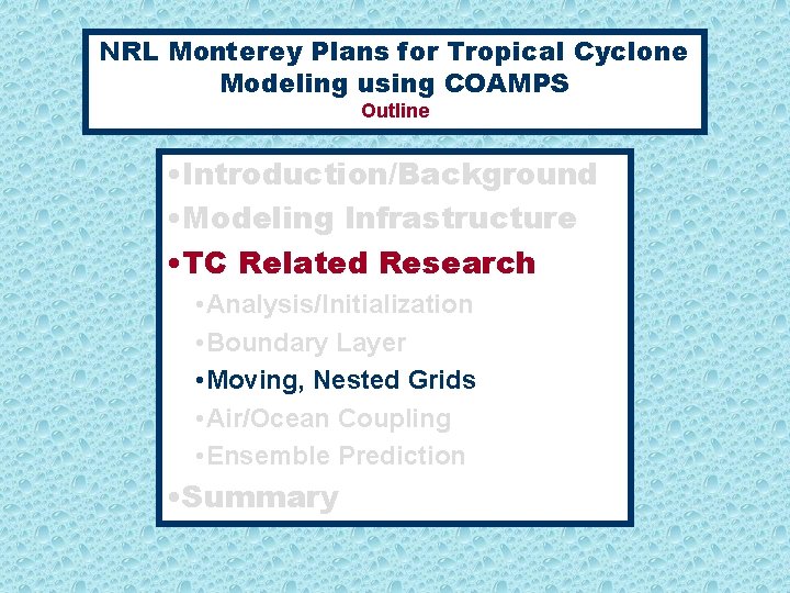 NRL Monterey Plans for Tropical Cyclone Modeling using COAMPS Outline • Introduction/Background • Modeling