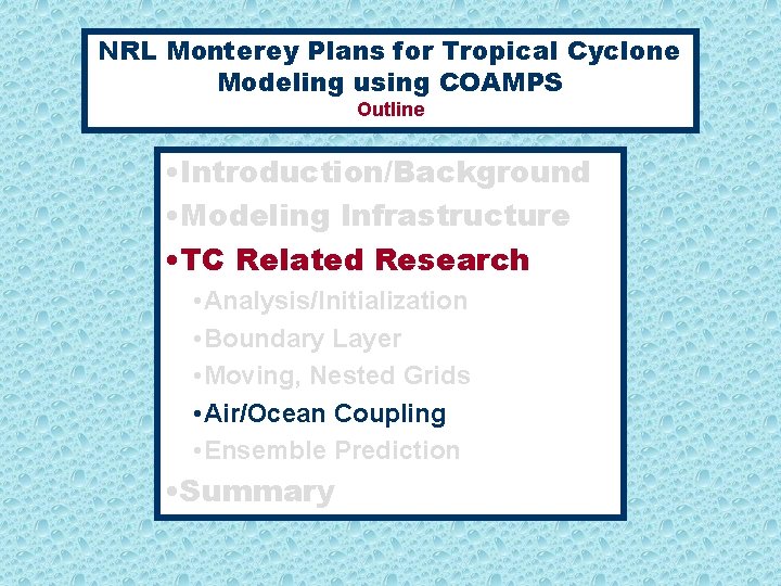 NRL Monterey Plans for Tropical Cyclone Modeling using COAMPS Outline • Introduction/Background • Modeling