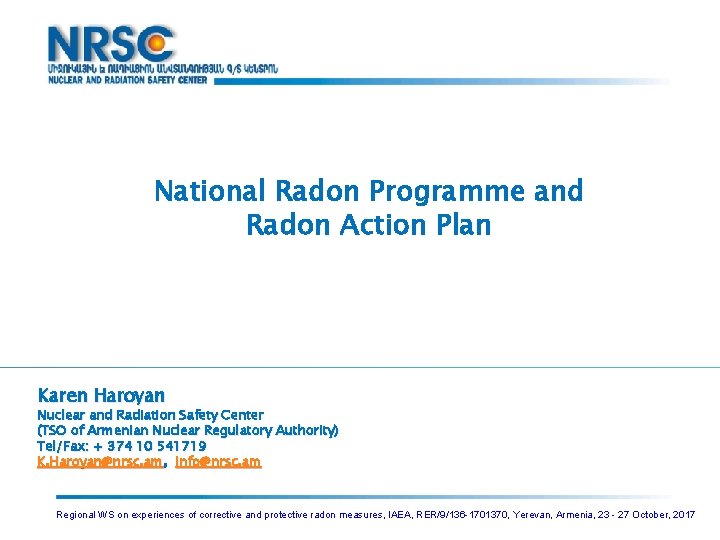  National Radon Programme and Radon Action Plan Karen Haroyan Nuclear and Radiation Safety