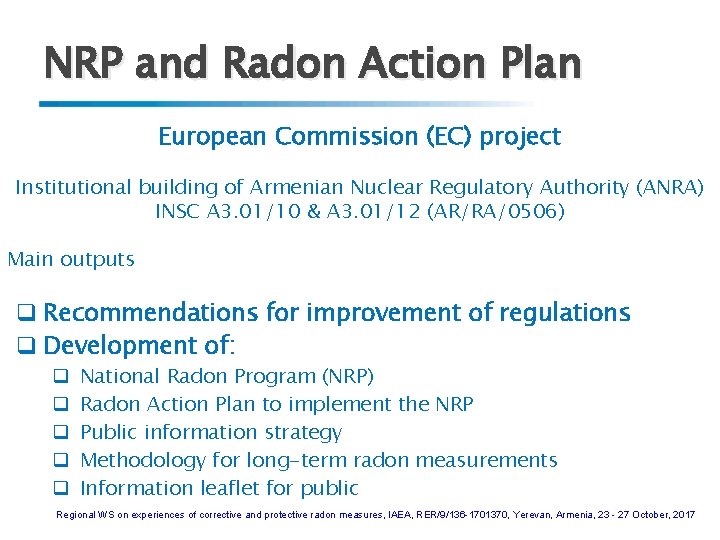 NRP and Radon Action Plan European Commission (EC) project Institutional building of Armenian Nuclear