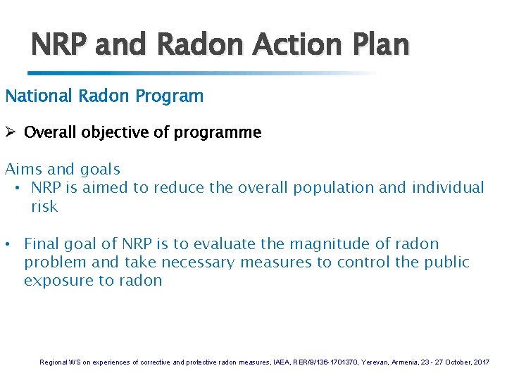 NRP and Radon Action Plan National Radon Program Ø Overall objective of programme Aims