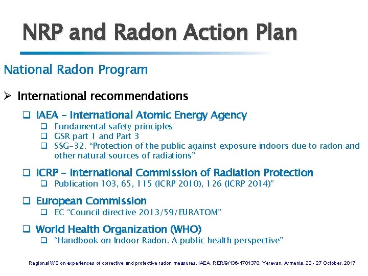 NRP and Radon Action Plan National Radon Program Ø International recommendations q IAEA –