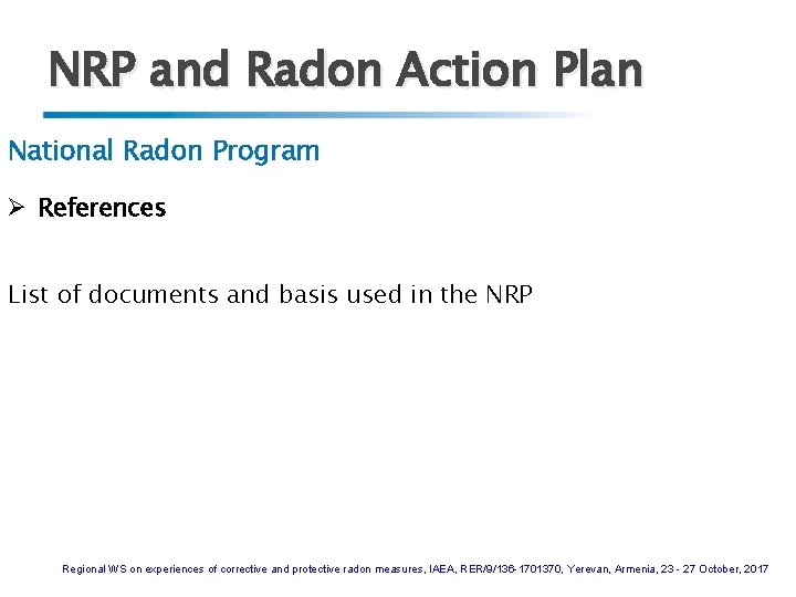 NRP and Radon Action Plan National Radon Program Ø References List of documents and