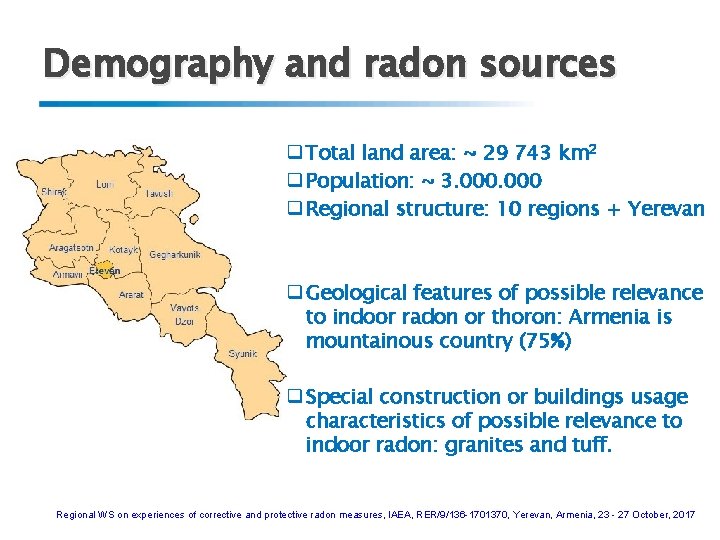 Demography and radon sources q Total land area: ~ 29 743 km 2 q