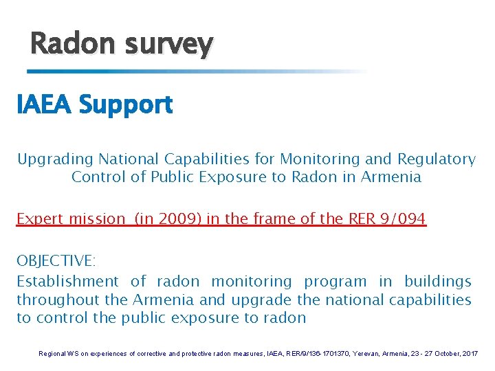 Radon survey IAEA Support Upgrading National Capabilities for Monitoring and Regulatory Control of Public