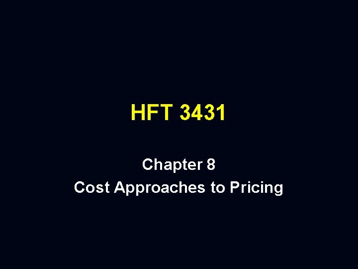 HFT 3431 Chapter 8 Cost Approaches to Pricing 