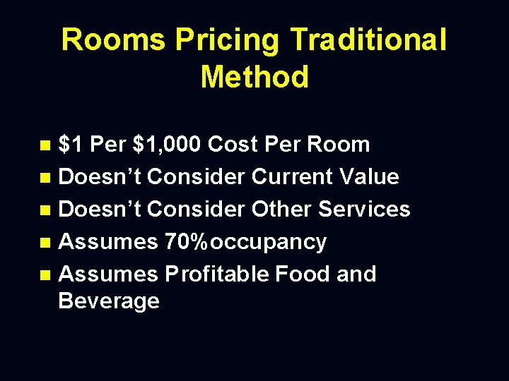 Rooms Pricing Traditional Method $1 Per $1, 000 Cost Per Room n Doesn’t Consider