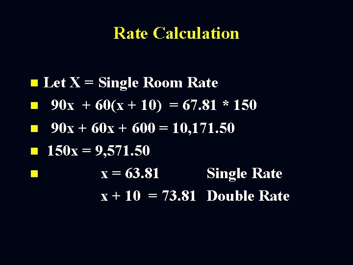 Rate Calculation Let X = Single Room Rate n 90 x + 60(x +