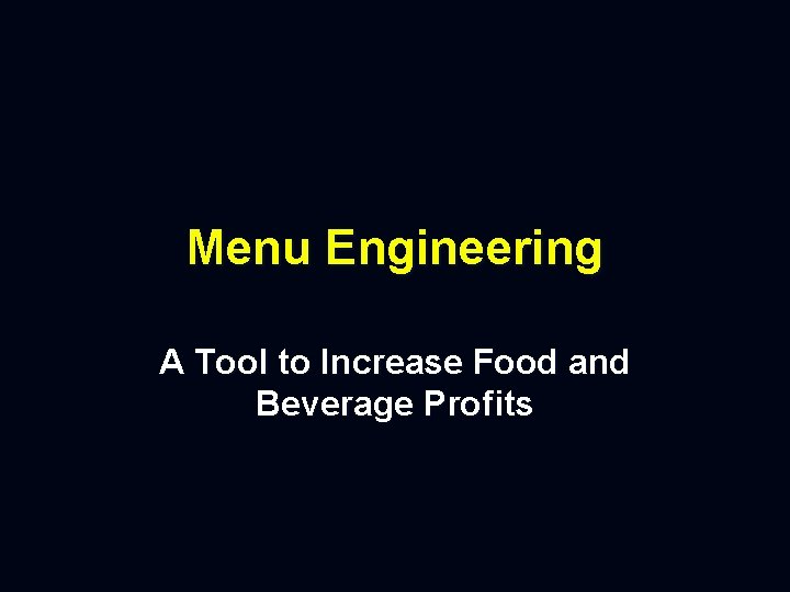 Menu Engineering A Tool to Increase Food and Beverage Profits 