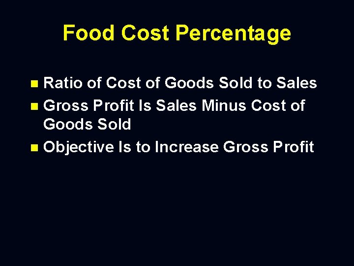 Food Cost Percentage Ratio of Cost of Goods Sold to Sales n Gross Profit