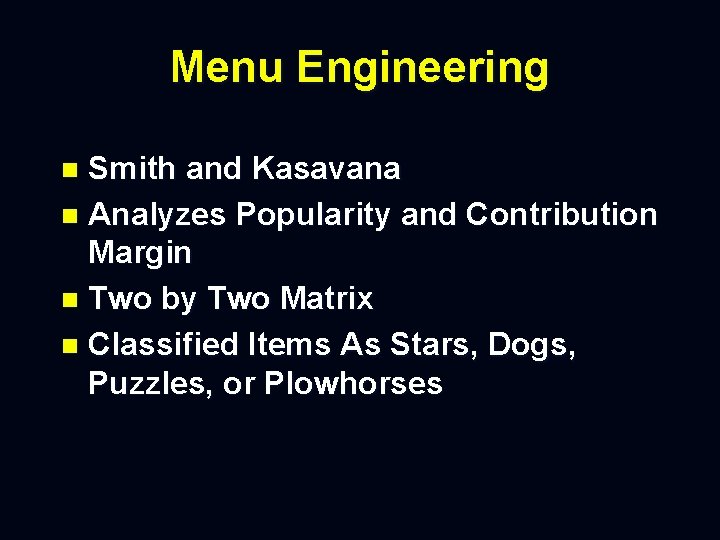 Menu Engineering Smith and Kasavana n Analyzes Popularity and Contribution Margin n Two by