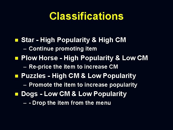 Classifications n Star - High Popularity & High CM – Continue promoting item n