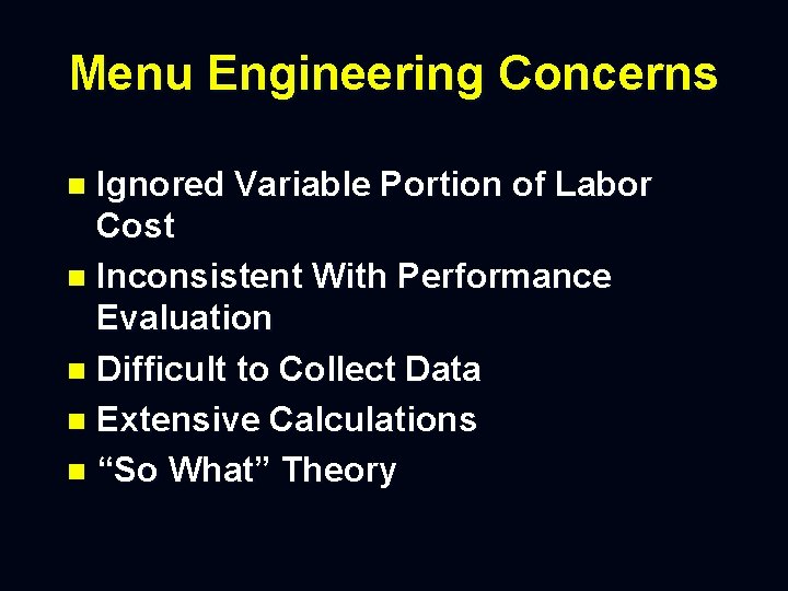 Menu Engineering Concerns Ignored Variable Portion of Labor Cost n Inconsistent With Performance Evaluation