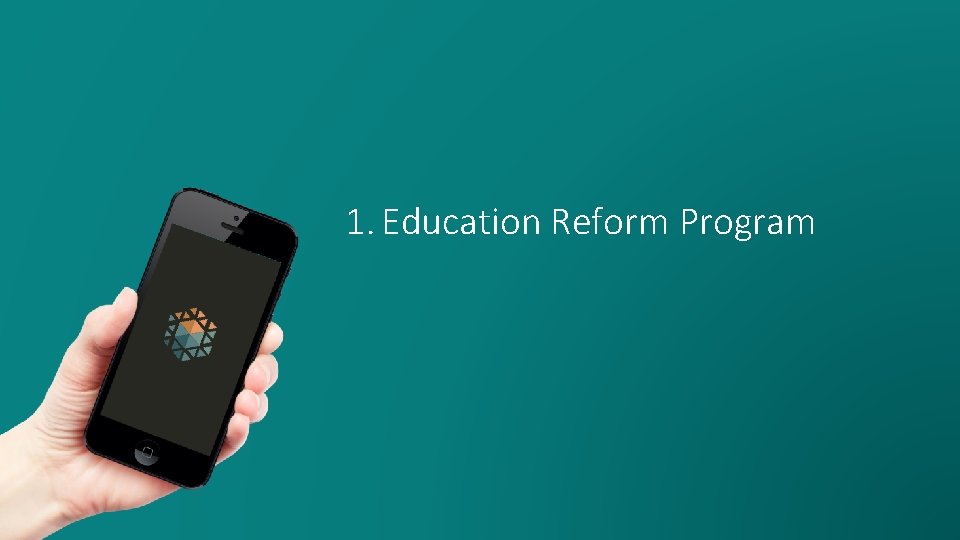 1. Education Reform Program 