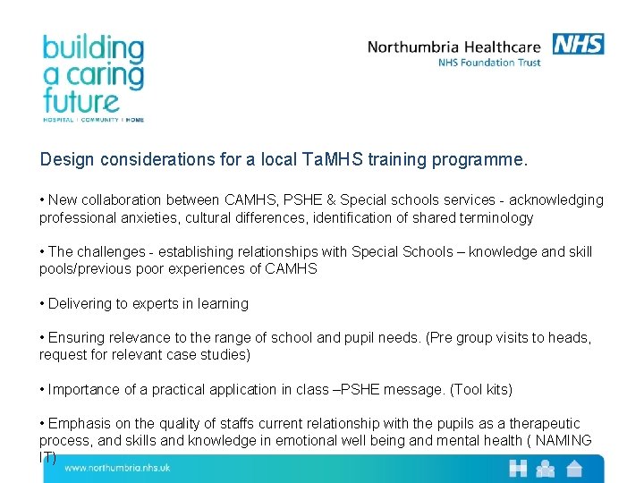 Design considerations for a local Ta. MHS training programme. • New collaboration between CAMHS,