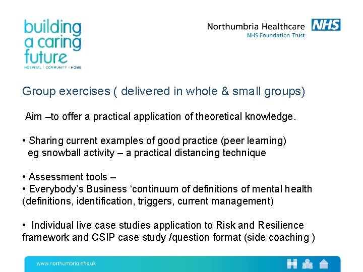 Group exercises ( delivered in whole & small groups) Aim –to offer a practical