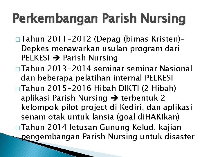 Perkembangan Parish Nursing � Tahun 2011 -2012 (Depag (bimas Kristen)Depkes menawarkan usulan program dari