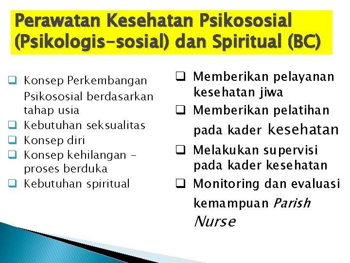 Perawatan Kesehatan Psikososial (Psikologis-sosial) dan Spiritual (BC) q Konsep Perkembangan Psikososial berdasarkan tahap usia