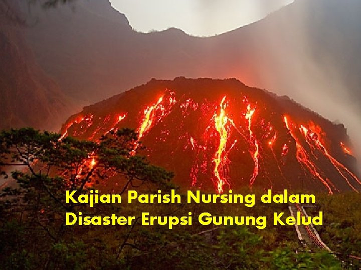 Kajian Parish Nursing dalam Disaster Erupsi Gunung Kelud 