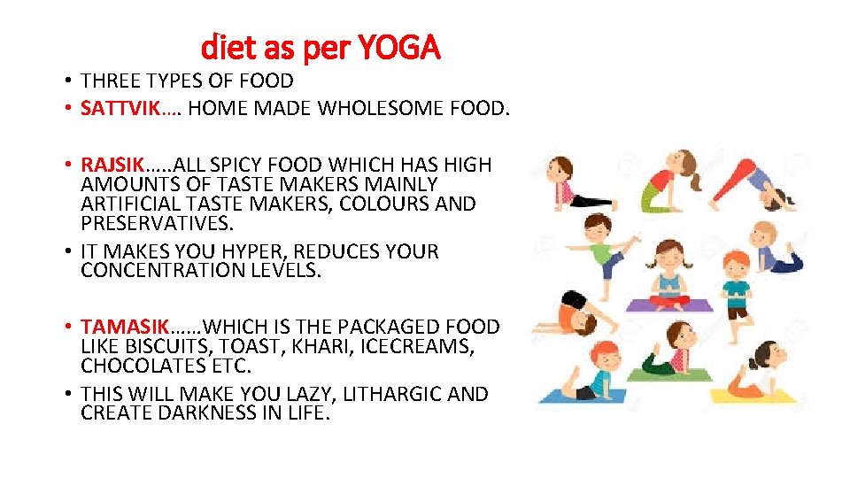 diet as per YOGA • THREE TYPES OF FOOD • SATTVIK…. HOME MADE WHOLESOME