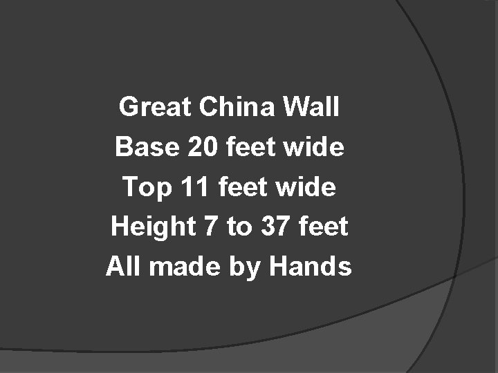 Great China Wall Base 20 feet wide Top 11 feet wide Height 7 to