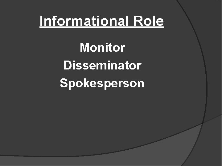 Informational Role Monitor Disseminator Spokesperson 