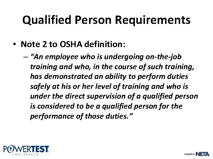 Qualified Person Requirements • Note 2 to OSHA definition: – “An employee who is Qualified Person Requirements • Note 2 to OSHA definition: – “An employee who is