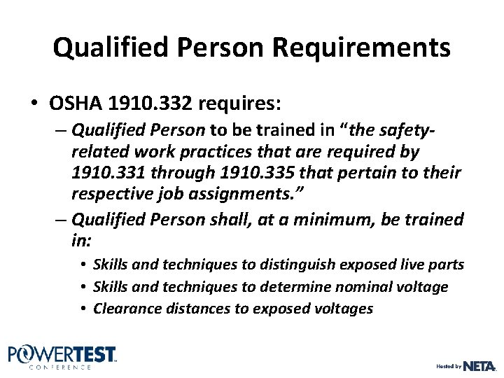 Qualified Person Requirements • OSHA 1910. 332 requires: – Qualified Person to be trained Qualified Person Requirements • OSHA 1910. 332 requires: – Qualified Person to be trained