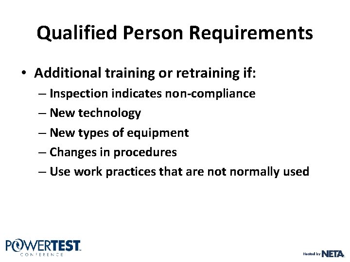 Qualified Person Requirements • Additional training or retraining if: – Inspection indicates non-compliance – Qualified Person Requirements • Additional training or retraining if: – Inspection indicates non-compliance –