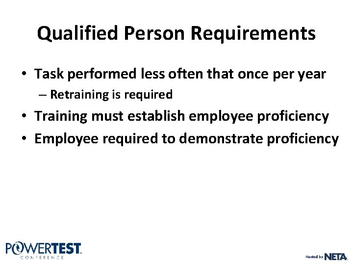 Qualified Person Requirements • Task performed less often that once per year – Retraining Qualified Person Requirements • Task performed less often that once per year – Retraining