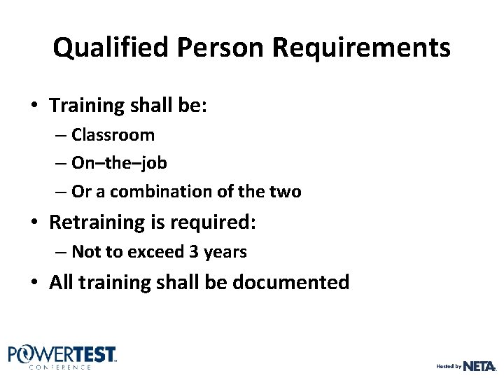 Qualified Person Requirements • Training shall be: – Classroom – On–the–job – Or a Qualified Person Requirements • Training shall be: – Classroom – On–the–job – Or a