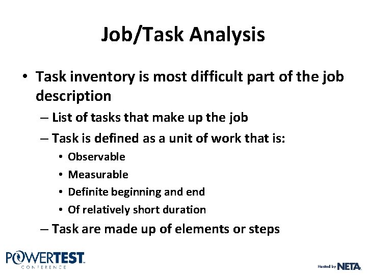 Job/Task Analysis • Task inventory is most difficult part of the job description – Job/Task Analysis • Task inventory is most difficult part of the job description –