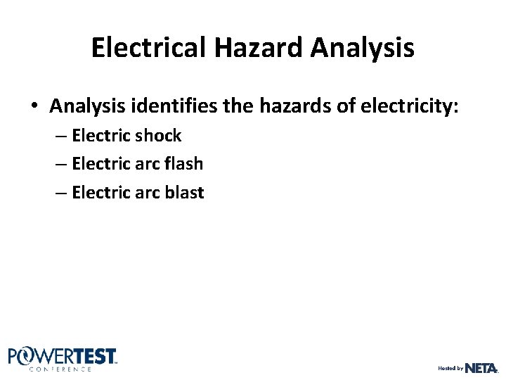 Electrical Hazard Analysis • Analysis identifies the hazards of electricity: – Electric shock – Electrical Hazard Analysis • Analysis identifies the hazards of electricity: – Electric shock –