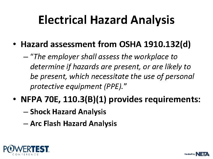 Electrical Hazard Analysis • Hazard assessment from OSHA 1910. 132(d) – “The employer shall Electrical Hazard Analysis • Hazard assessment from OSHA 1910. 132(d) – “The employer shall