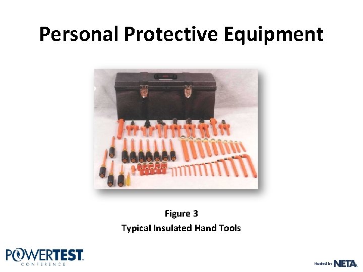 Personal Protective Equipment Figure 3 Typical Insulated Hand Tools Personal Protective Equipment Figure 3 Typical Insulated Hand Tools