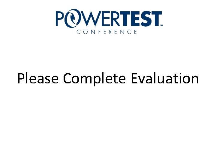 Please Complete Evaluation Please Complete Evaluation