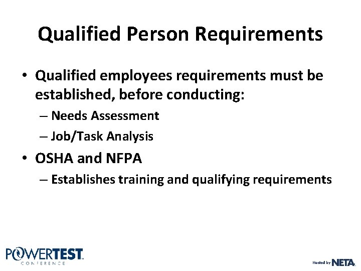 Qualified Person Requirements • Qualified employees requirements must be established, before conducting: – Needs Qualified Person Requirements • Qualified employees requirements must be established, before conducting: – Needs