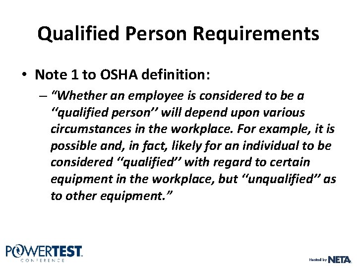 Qualified Person Requirements • Note 1 to OSHA definition: – “Whether an employee is Qualified Person Requirements • Note 1 to OSHA definition: – “Whether an employee is