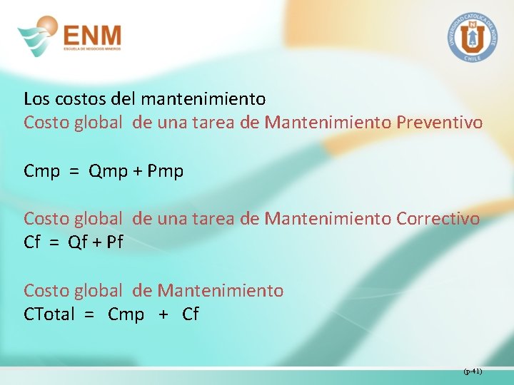 Los costos del mantenimiento Costo global de una tarea de Mantenimiento Preventivo Cmp =